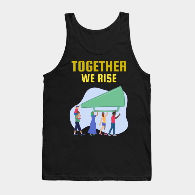 Together We Rise Tank Top by studioshrug